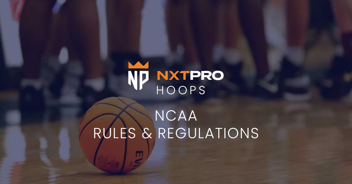 NCAA Rules and Regulations From NXT Pro Hoops